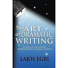 Lajos Egri: The Art Of Dramatic Writing