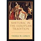 Thomas Conley: Rhetoric in the European Tradition