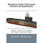 Hugh Harkins: Russian Non-Nuclear Attack Submarines: Project 877/877E/877EKM/Project 636/636,3 & 677/Amur 1650/950/S-1000