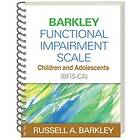 Russell A Barkley: Barkley Functional Impairment Scale--Children and Adolescents (BFIS-CA)