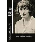 Katharine Mansfield: Bliss: and other stories