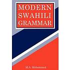 M A Mohammed: Modern Swahili Grammar