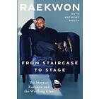 Raekwon, Anthony Bozza: From Staircase to Stage