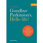 Alex Kerten, David Brinn: Goodbye Parkinson's, Hello Life