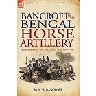N W Bancroft: Bancroft of the Bengal Horse Artillery