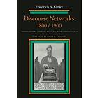 Friedrich Kittler: Discourse Networks, 1800/1900