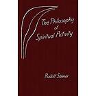 Rudolf Steiner: The Philosophy of Spiritual Activity