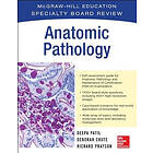 Deepa Patil: McGraw-Hill Specialty Board Review Anatomic Pathology