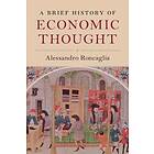 Alessandro Roncaglia: A Brief History of Economic Thought