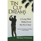 Michael D'Antonio: Tin Cup Dreams