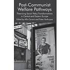 Alfio Cerami, Pieter Vanhuysse: Post-Communist Welfare Pathways