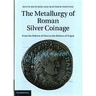 Kevin Butcher: The Metallurgy of Roman Silver Coinage