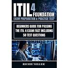 Richie Miller: ITIL 4 Foundation Exam Preparation &; Practice Test