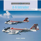 David F Brown: A-6 Intruder: Grumman's All-Weather Interdictor from Vietnam to the Persian Gulf