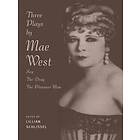 Lillian Schlissel: Three Plays by Mae West