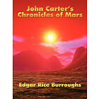 Edgar Rice Burroughs: John Carter's Chronicles of Mars