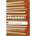 Bertrand Russell: Why I am not a Christian