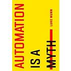 Luke Munn: Automation Is a Myth