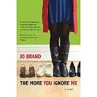 Jo Brand: The More You Ignore Me...