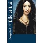 George Sand: Elle et Lui