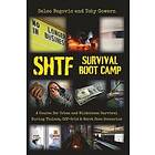 Toby Cowern, Selco Begovic: SHTF Survival Boot Camp: A Course for Urban and Wilderness during Violent, Off-Grid, & Worst Case Scenarios