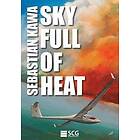 Sebastian Kawa: Sky Full of Heat: Passion, knowledge, experience