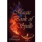 Alexis Morrigan: Magic Book of Spells
