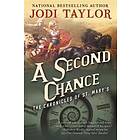 Jodi Taylor: A Second Chance: The Chronicles of St. Mary's Book Three