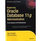 Ignatius Fernandez: Beginning Oracle Database 11g Administration: From Novice to Professional