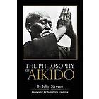 John Stevens: The Philosophy of Aikido