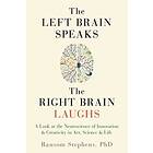 Ransom Stephens: The Left Brain Speaks, the Right Laughs