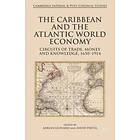 Adrian Leonard, D Pretel: The Caribbean and the Atlantic World Economy