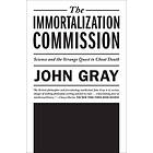 John Gray: Immortalization Commission