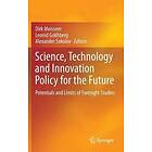 Dirk Meissner, Leonid Gokhberg, Alexander Sokolov: Science, Technology and Innovation Policy for the Future