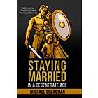 Michael Sebastian: Staying Married in a Degenerate Age