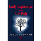 Alan Clarke, Ann Clarke: Early Experience and the Life Path