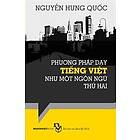 Nguyễn Hưng Quốc: Phuong Phap Day Tieng Viet Nhu Mot Ngon Ngu Thu Hai