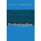 E Freidson: Professionalism, The Third Logic