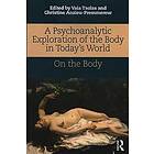 Vaia Tsolas, Christine Anzieu-Premmereur: A Psychoanalytic Exploration of the Body in Today's World