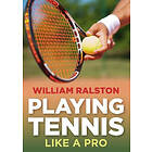 William Ralston: Playing Tennis Like a Pro