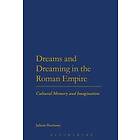 Dr Juliette Harrisson: Dreams and Dreaming in the Roman Empire