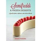 Donata Panciera: Semifreddi &; Frozen Desserts