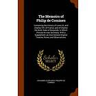 Johannes Sleidanus, Philippe De Comines: The Memoirs of Philip de Comines