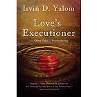 Irvin Yalom: Love's Executioner