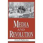 Jeremy D Popkin: Media And Revolution