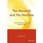 K Maney: The Maverick and His Machine Thomas Watson, Sr. the Making of IBM