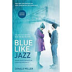 Donald Miller: Blue Like Jazz: Movie Edition