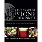 Greg Koch, Steve Wagner, Randy Clemens: The Craft of Stone Brewing Co.