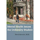 Doris Iarovici: Mental Health Issues and the University Student