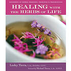 Lesley Tierra: Healing with the Herbs of Life